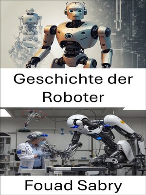 cover image of Geschichte der Roboter
